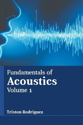 Fundamentals of Acoustics: Volume 1 - 