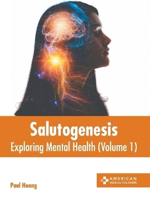 Salutogenesis: Exploring Mental Health (Volume 1) - 