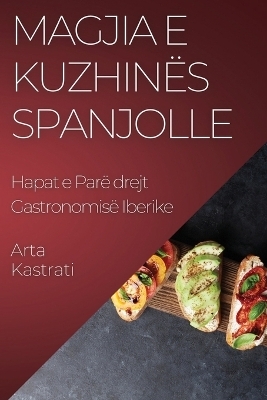 Magjia e Kuzhinës Spanjolle - Arta Kastrati