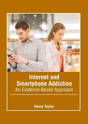 Internet and Smartphone Addiction: An Evidence-Based Approach - 
