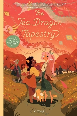 The Tea Dragon Tapestry - K. O'Neill