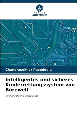 Intelligentes und sicheres Kinderrettungssystem von Borewell - Chandrasekhar Paseddula