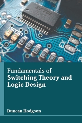 Fundamentals of Switching Theory and Logic Design - 