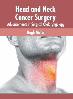 Head and Neck Cancer Surgery: Advancements in Surgical Otolaryngology - 