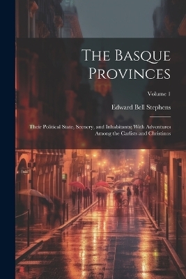 The Basque Provinces - Edward Bell Stephens