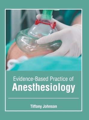 Evidence-Based Practice of Anesthesiology - 