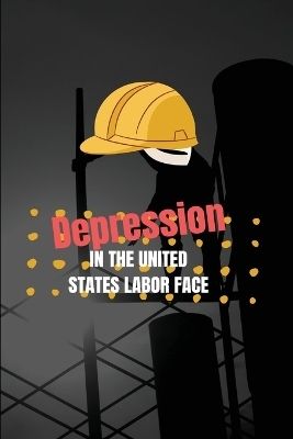 Depression in the United States labor face - Tomme Jade