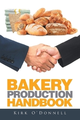 Bakery Production Handbook - Kirk O'Donnell