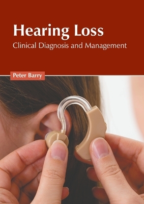 Hearing Loss: Clinical Diagnosis and Management - 