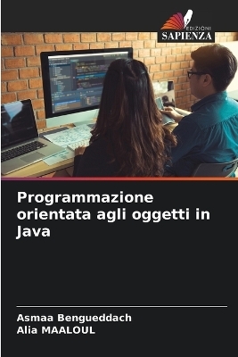 Programmazione orientata agli oggetti in Java - Asmaa Bengueddach, Alia MAALOUL