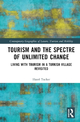 Tourism and the Spectre of Unlimited Change - Hazel Tucker