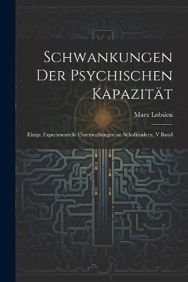 Schwankungen Der Psychischen Kapazität - Marx Lobsien