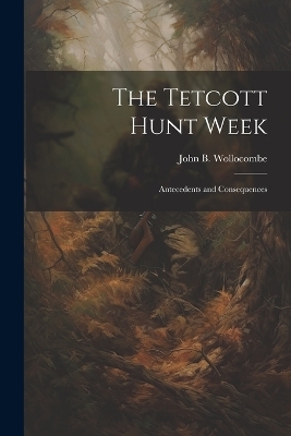 The Tetcott Hunt Week - John B Wollocombe