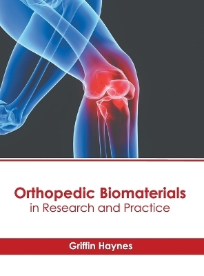 Orthopedic Biomaterials in Research and Practice - 