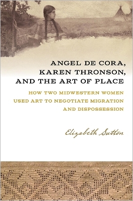 Angel De Cora, Karen Thronson, and the Art of Place - Elizabeth Sutton