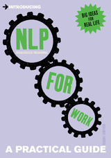 A Practical Guide to NLP for Work : Influence, Impact, Succeed -  Dianne Lowther