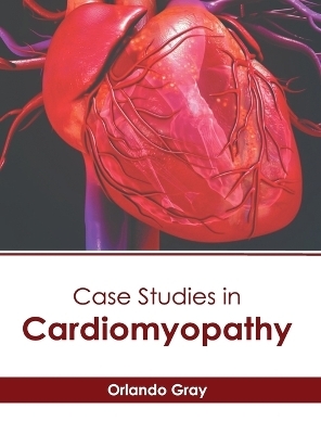 Case Studies in Cardiomyopathy - 