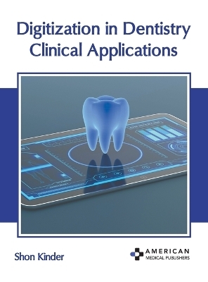 Digitization in Dentistry: Clinical Applications - 