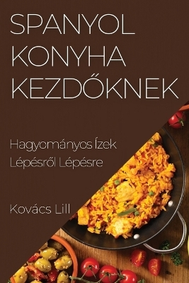 Spanyol Konyha Kezd&#337;knek - Kovács Lilla