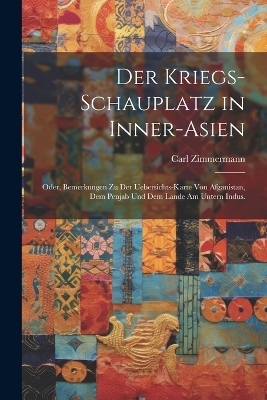 Der Kriegs-Schauplatz in Inner-Asien - Carl Zimmermann