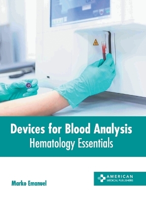 Devices for Blood Analysis: Hematology Essentials - 