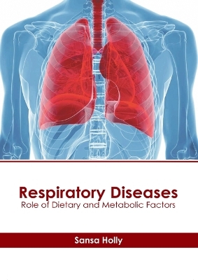 Respiratory Diseases: Role of Dietary and Metabolic Factors - 