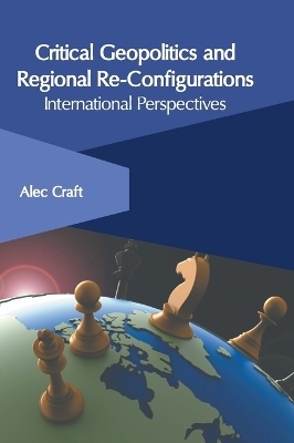 Critical Geopolitics and Regional Re-Configurations: International Perspectives - 