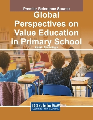 Global Perspectives on Value Education in Primary School - 