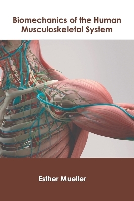 Biomechanics of the Human Musculoskeletal System - 