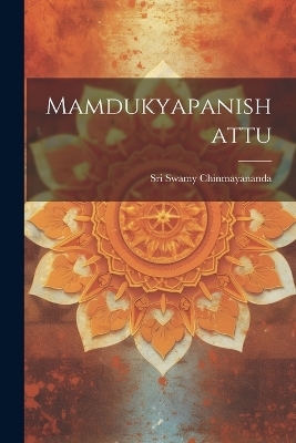 Mamdukyapanishattu - Sri Swamy Chinmayananda