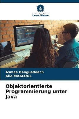 Objektorientierte Programmierung unter Java - Asmaa Bengueddach, Alia MAALOUL