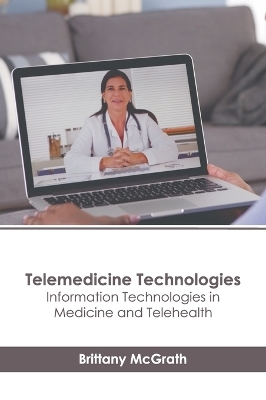 Telemedicine Technologies: Information Technologies in Medicine and Telehealth - 