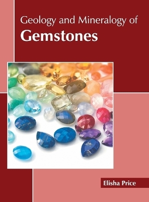 Geology and Mineralogy of Gemstones - 