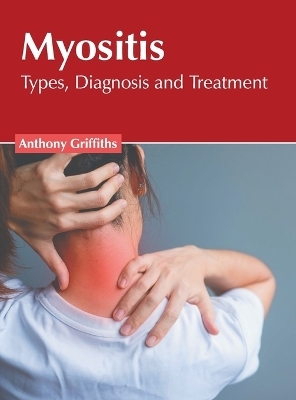 Myositis: Types, Diagnosis and Treatment - 