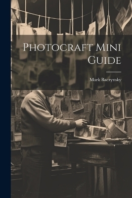 Photocraft Mini Guide - Mark Baczynsky