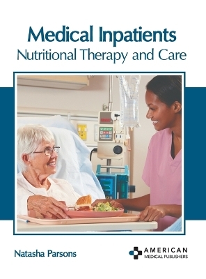 Medical Inpatients: Nutritional Therapy and Care - 