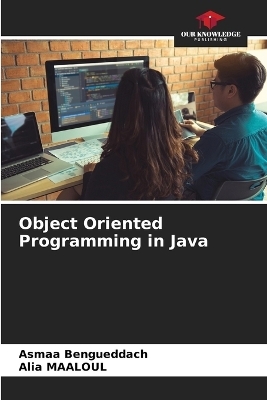 Object Oriented Programming in Java - Asmaa Bengueddach, Alia MAALOUL