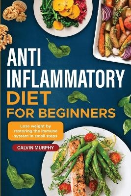 Anti-Inflammatory Diet for beginners - Calvin Murphy