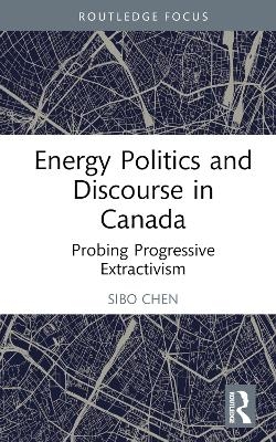 Energy Politics and Discourse in Canada - Sibo Chen