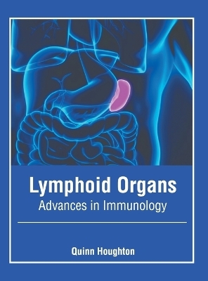 Lymphoid Organs: Advances in Immunology - 