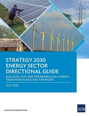Strategy 2030 Energy Sector Directional Guide -  Asian Development Bank