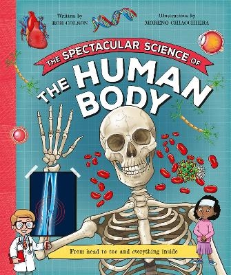 The Spectacular Science  of the Human Body -  Kingfisher, Rob Colson
