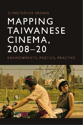 Mapping Taiwanese Cinema, 2008-20 -  Christopher Brown