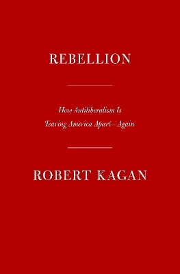 Rebellion - Robert Kagan