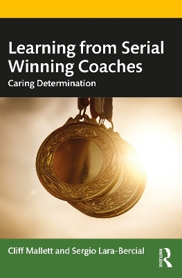 Learning from Serial Winning Coaches - Cliff Mallett, Sergio Lara-Bercial