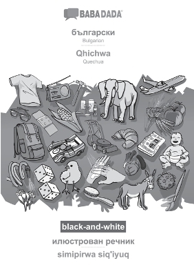 BABADADA black-and-white, Bulgarian (in cyrillic script) - Qhichwa, visual dictionary (in cyrillic script) - simipirwa siq'iyuq -  Babadada GmbH