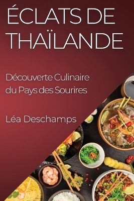 Éclats de Thaïlande - Léa DesChamps