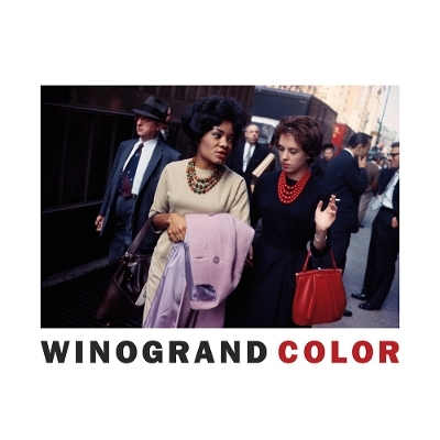 Garry Winogrand: Winogrand Color - 