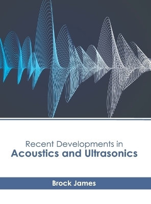 Recent Developments in Acoustics and Ultrasonics - 