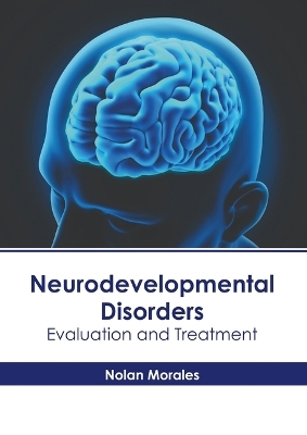 Neurodevelopmental Disorders: Evaluation and Treatment - 